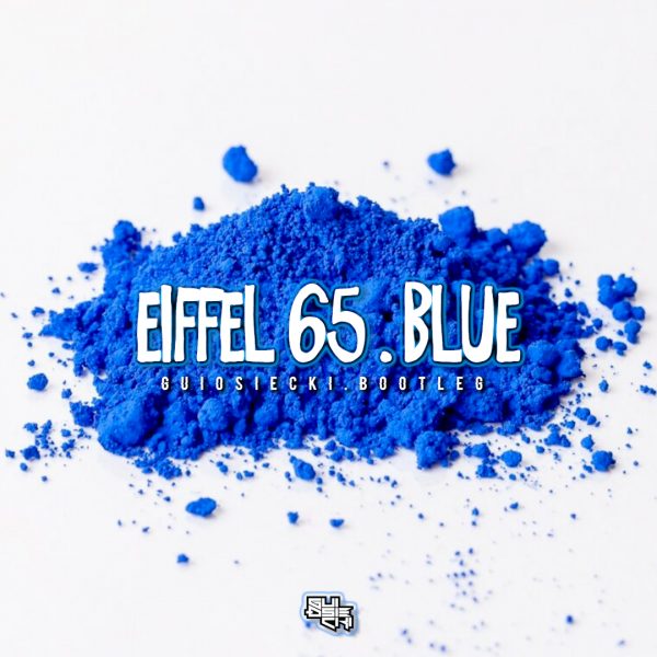 Eiffel 65 - Blue (GUIOSIECKI Bootleg)